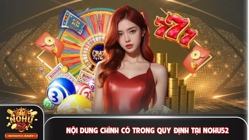 Nội dung chính có trong quy định tại cổng game Nohu52