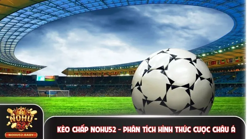 Kèo chấp Nohu52
