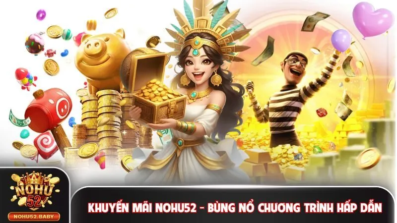 Khuyến mãi Nohu52