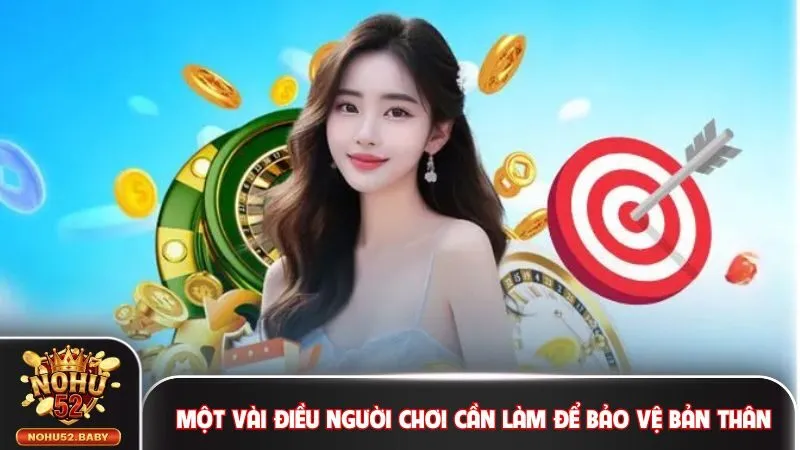 Một vài điều người chơi cần làm để bảo vệ bản thân