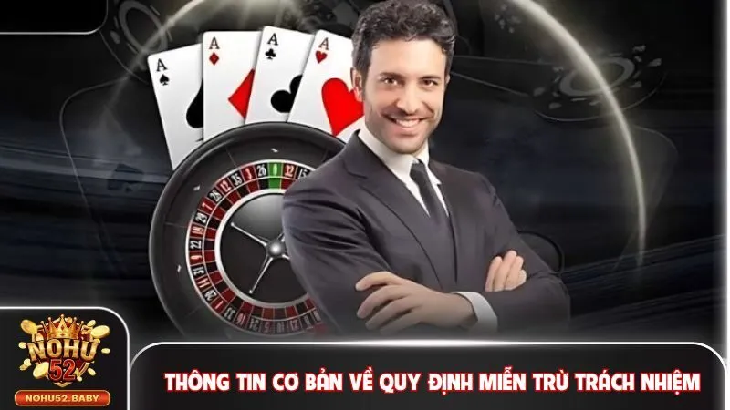 Sơ lược thông tin cơ bản về quy định miễn trừ trách nhiệm