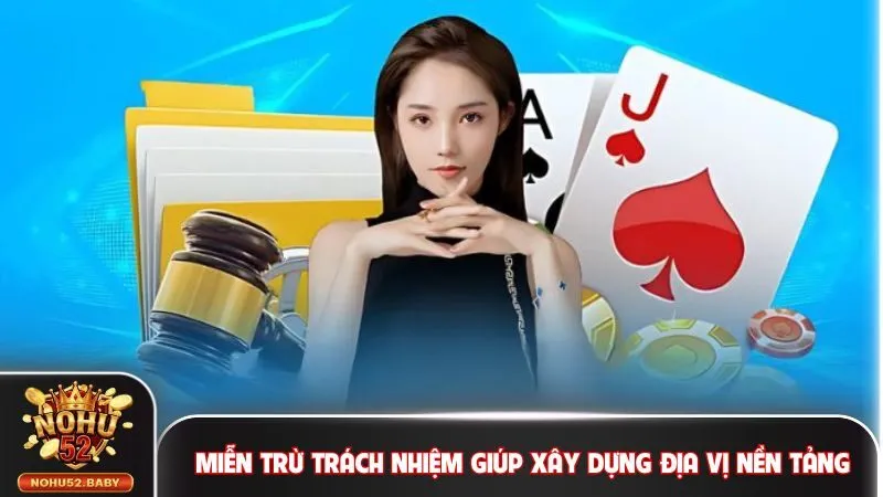 Miễn trừ trách nhiệm giúp xây dựng địa vị nền tảng