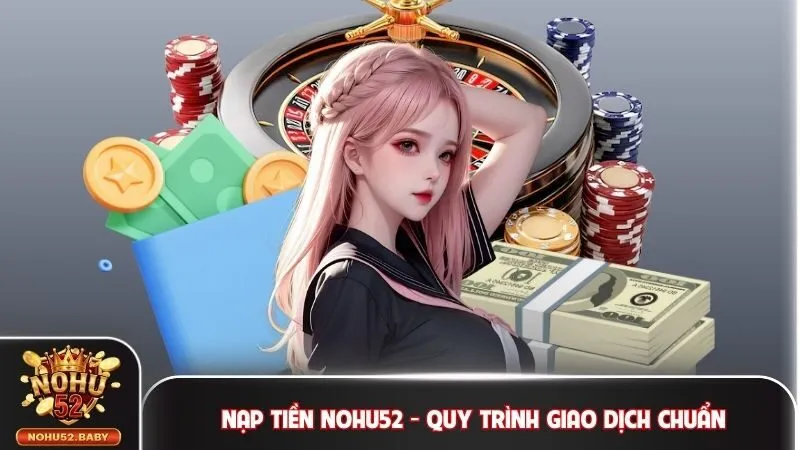 Nạp tiền Nohu52