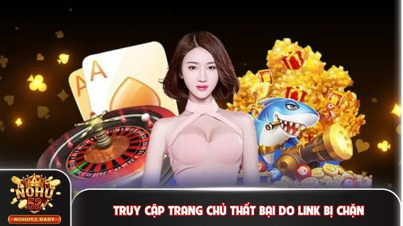 Truy cập trang chủ thất bại do link bị chặn