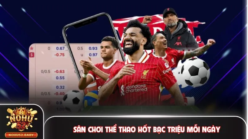 Sân chơi thể thao hốt bạc triệu mỗi ngày