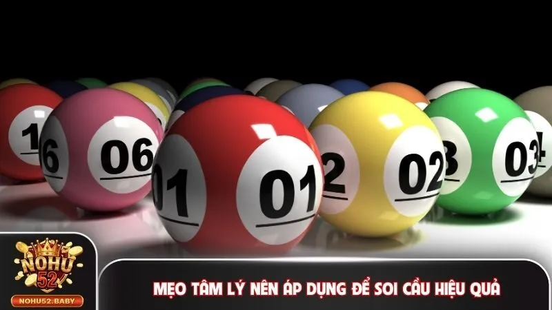 Mẹo tâm lý nên áp dụng để soi cầu hiệu quả