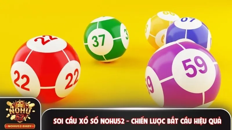 Soi cầu xổ số Nohu52 - Nguyên tắc đánh đề