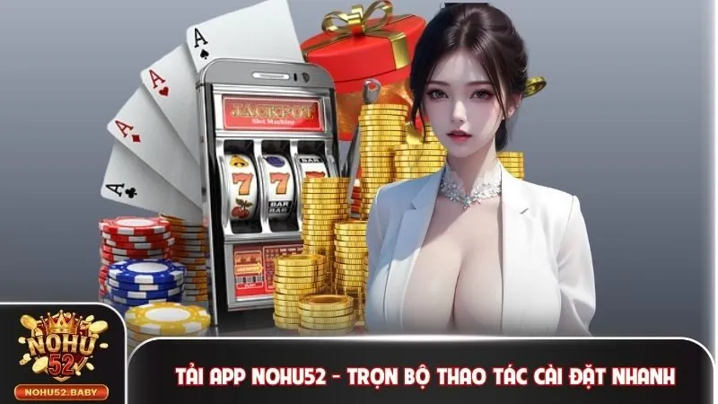 Tải app Nohu52