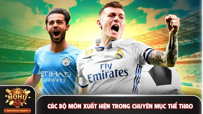 Các bộ môn xuất hiện trong chuyên mục tại thể thao Nohu52