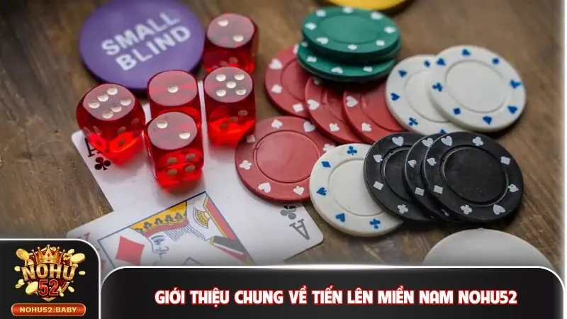Giới thiệu chung về tiến lên miền Nam Nohu52